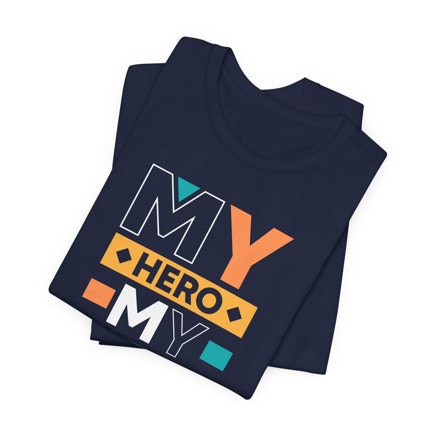 Dad: My Hero, My Friend, My Dad - Unisex Jersey Short Sleeve Tee - 13776