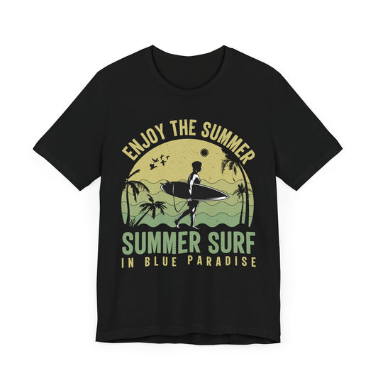 Enjoy The Summer, Summer Surf In Blue Paradise - Unisex Jersey Short Sleeve Tee - 13246