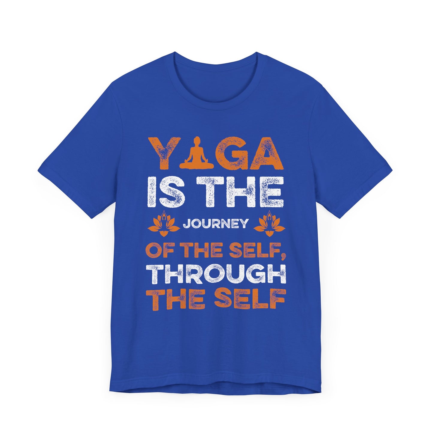 Yoga Is The  Journey Of The Self, Through The Self - Unisex Jersey Short Sleeve Tee