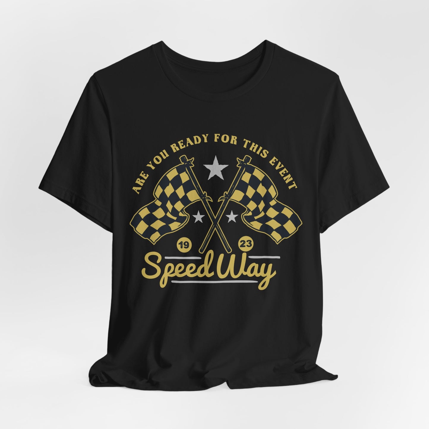 Are You Ready For This Event? Speed Way - Unisex Jersey Short Sleeve Tee - 13646
