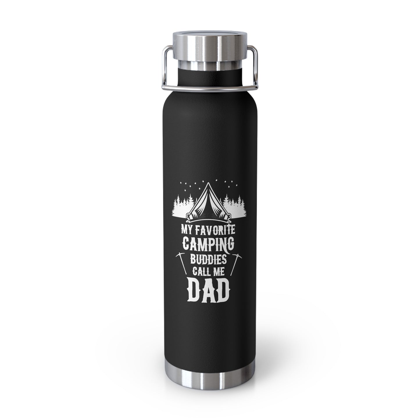 My Favorite Camping Buddies Call Me Dad - Copper Vacuum Insulated Bottle, 22oz - 12621
