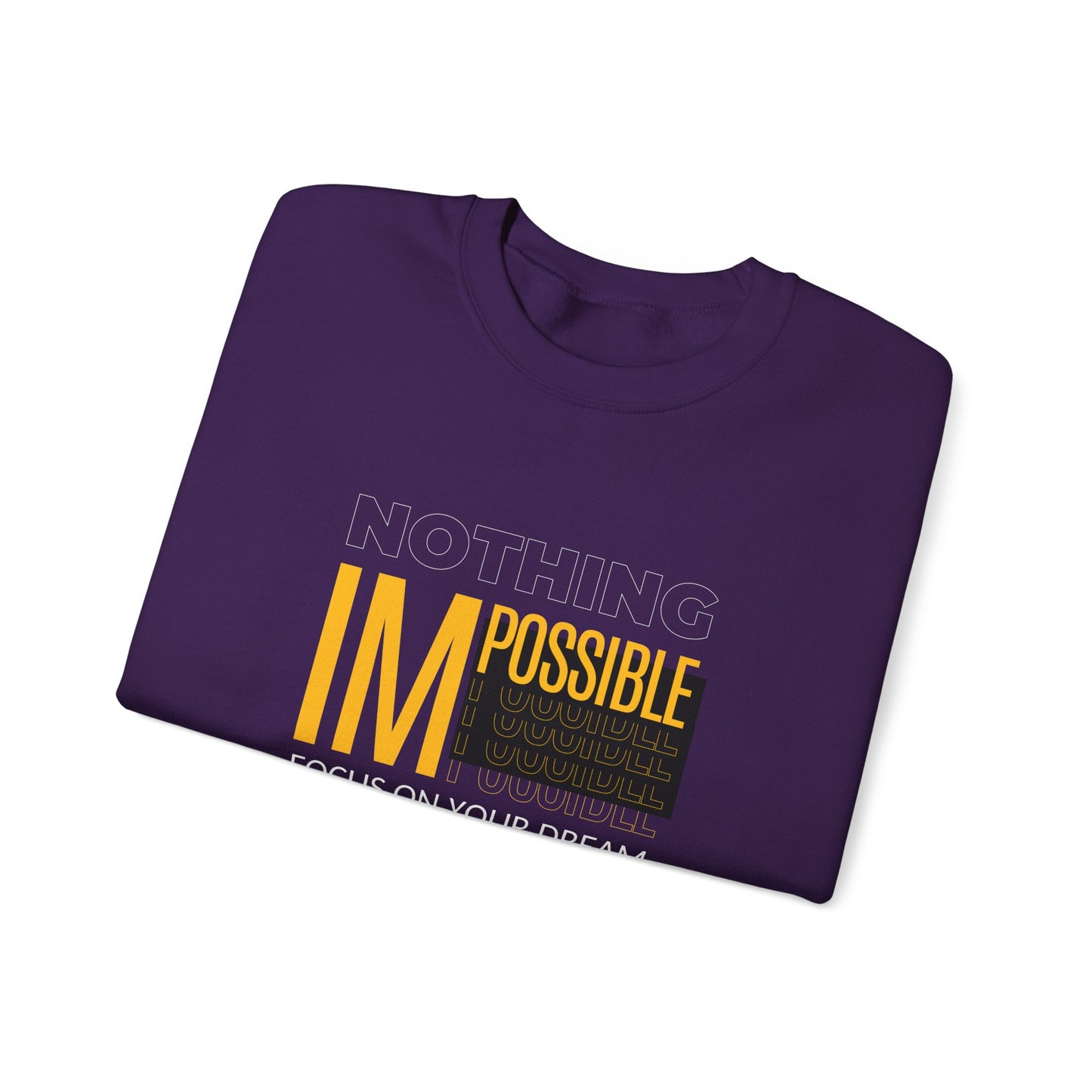 Nothing Impossible, Focus On Your Dream - Unisex Heavy Blend™ Crewneck Sweatshirt