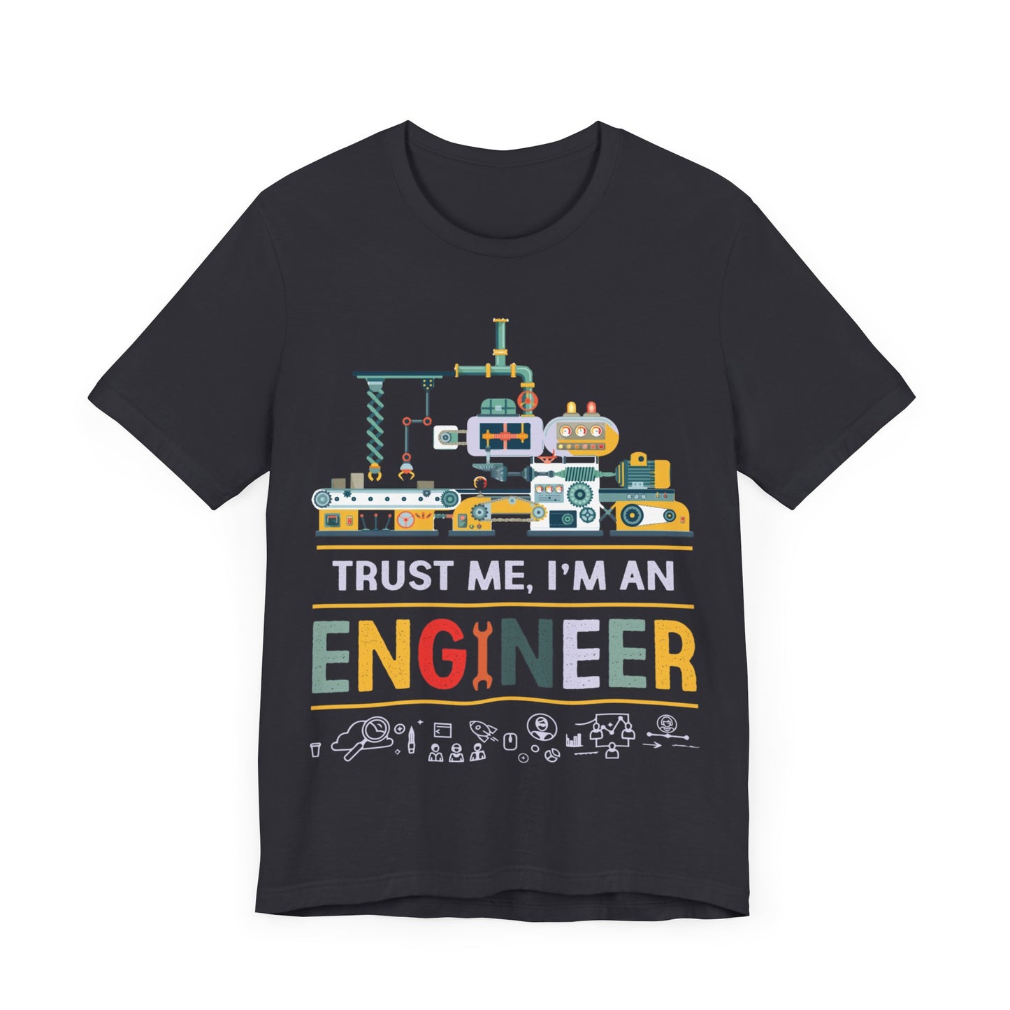 Trust Me, I'm An Engineer - Unisex Jersey Short Sleeve Tee