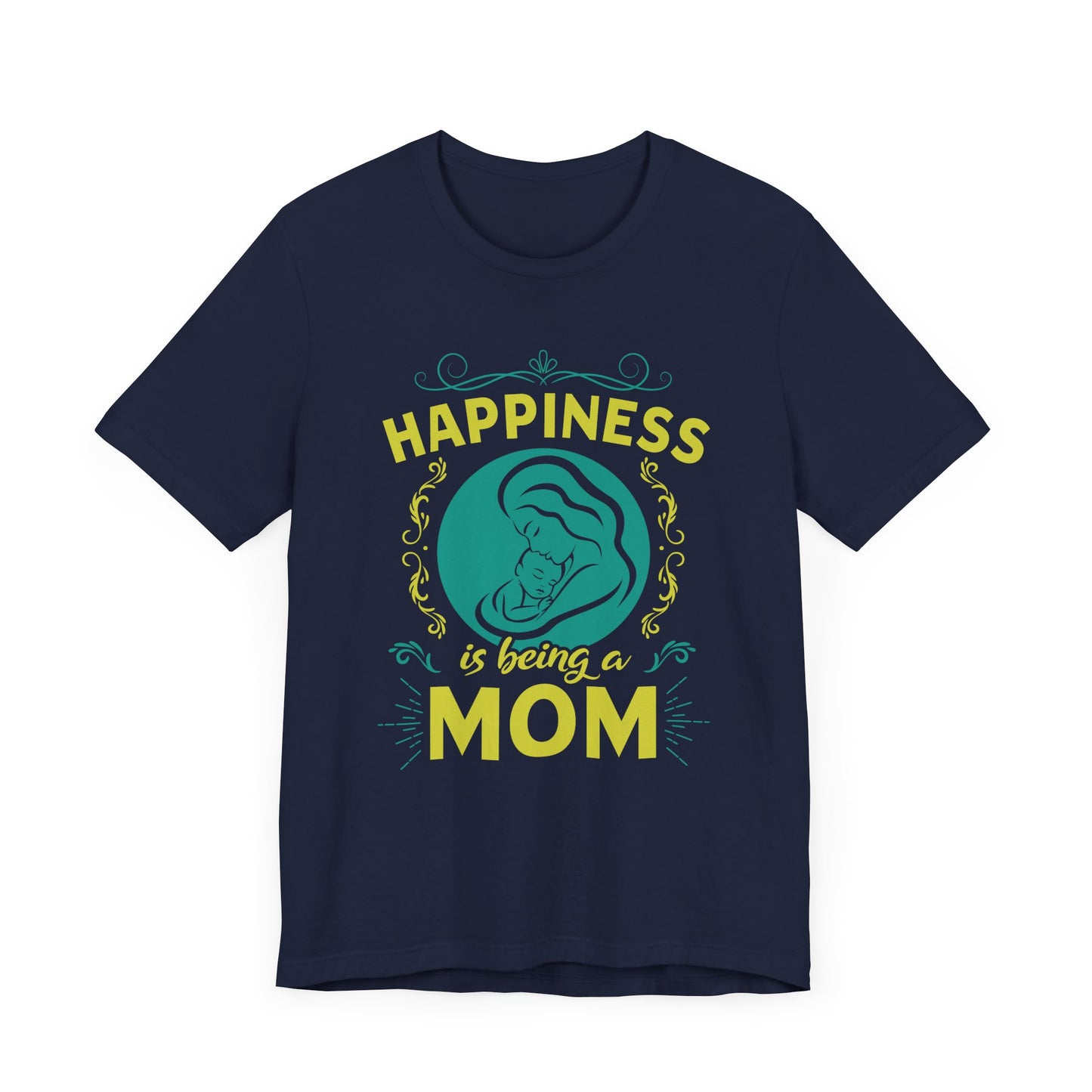 Happiness Is Being A Mom - Unisex Jersey Short Sleeve Tee - 13046