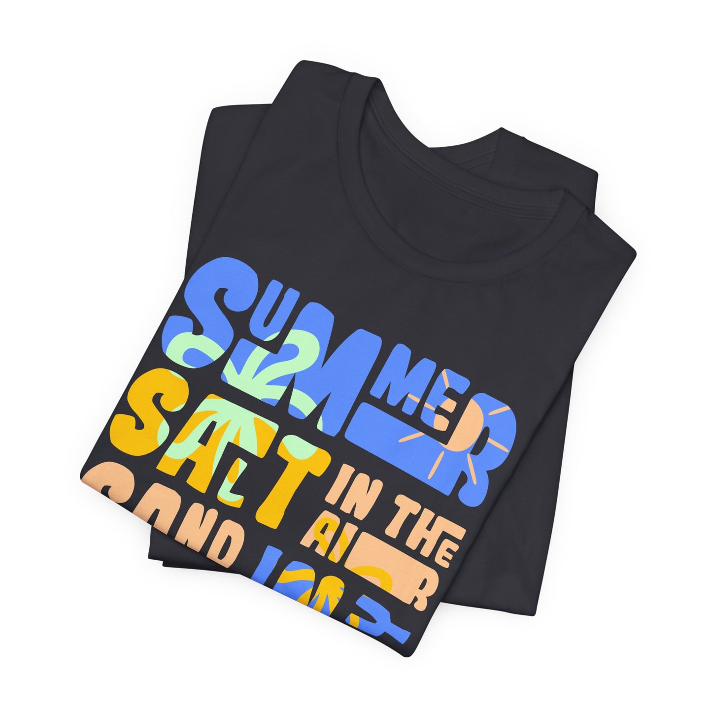 Salt In The Air, Sand In My Hair - Unisex Jersey Short Sleeve Tee - 13116
