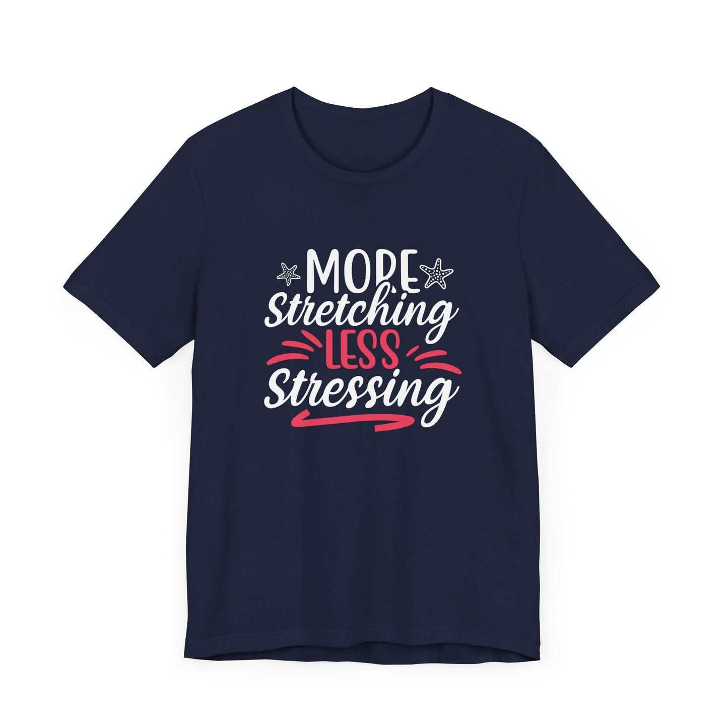 Yoga: More Stretching Less Stressing- Unisex Jersey Short Sleeve Tee - 12405