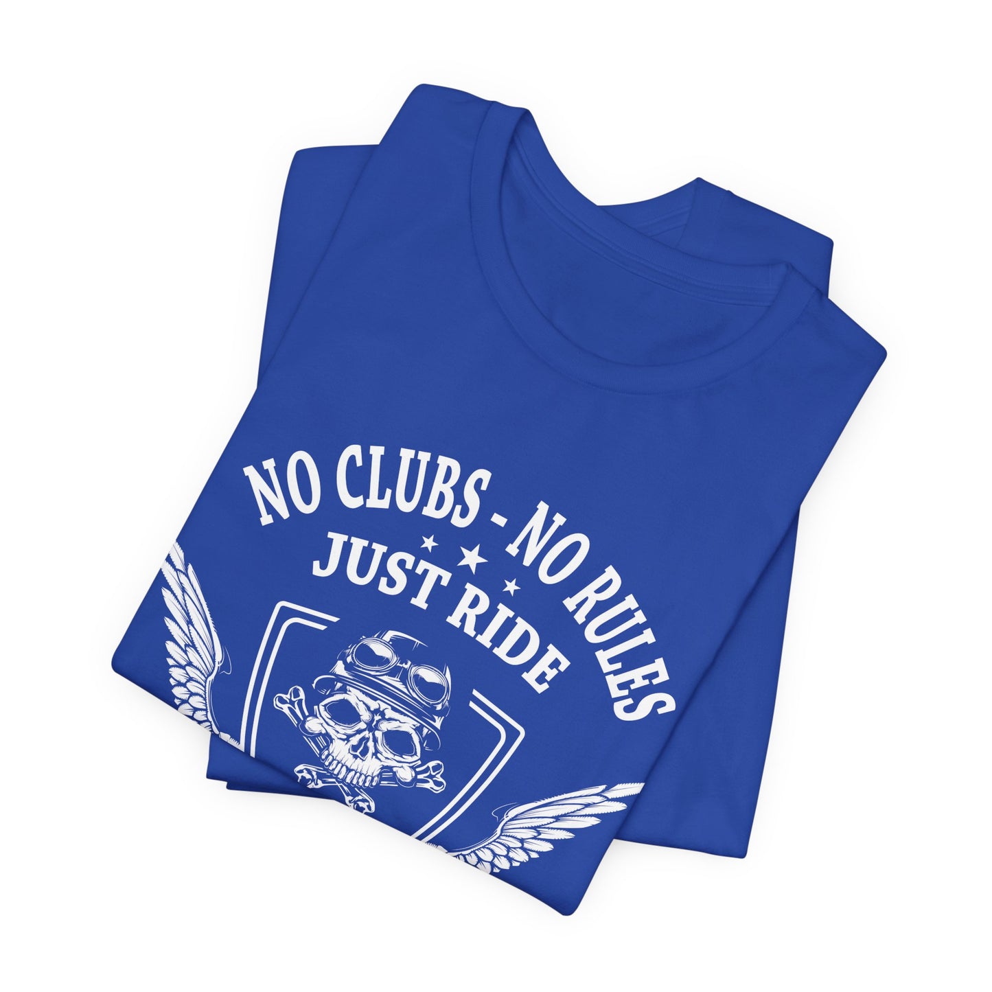 No Clubs, No Rules, Just Ride - Unisex Jersey Short Sleeve Tee - 13378