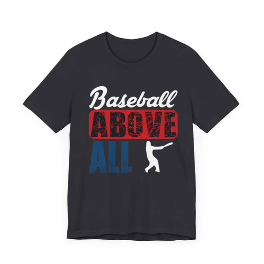 Baseball: Above All - Unisex Jersey Short Sleeve Tee