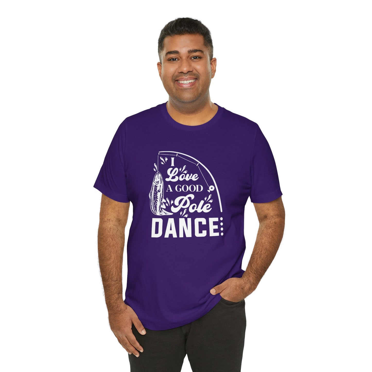 I Love A Good Pole Dance - Unisex Jersey Short Sleeve Tee