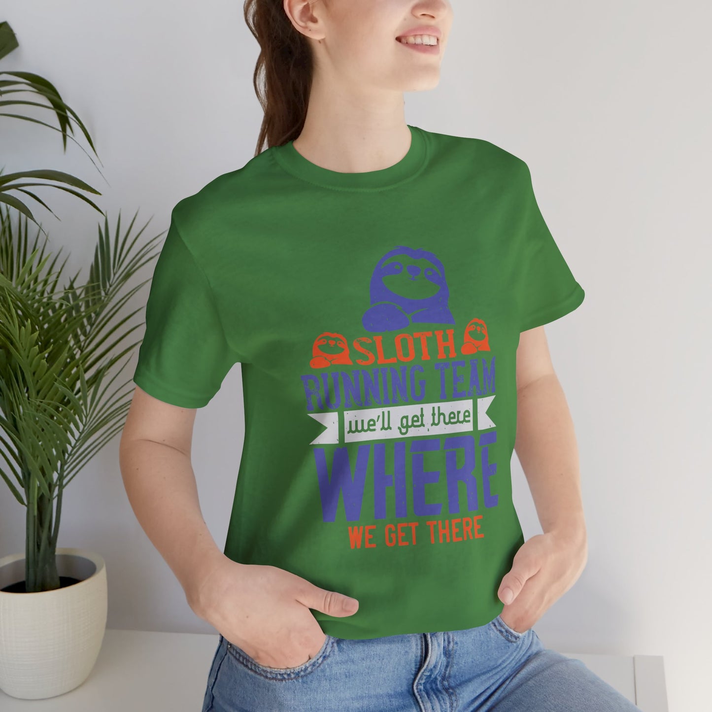 Sloth Running Team We’ll Get There, Where We Get There - Unisex Jersey Short Sleeve Tee