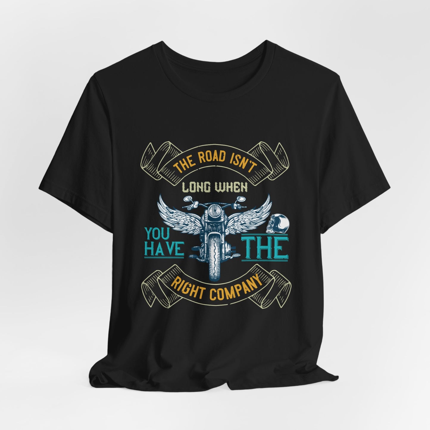 The Road Isn’t Long When You Have the Right Company - Unisex Jersey Short Sleeve Tee