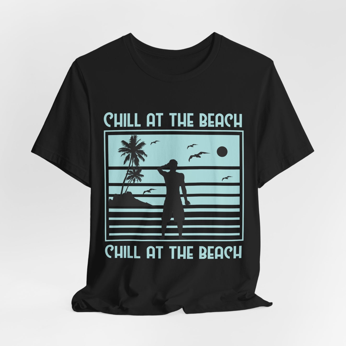 Chill At The Beach - Unisex Jersey Short Sleeve Tee