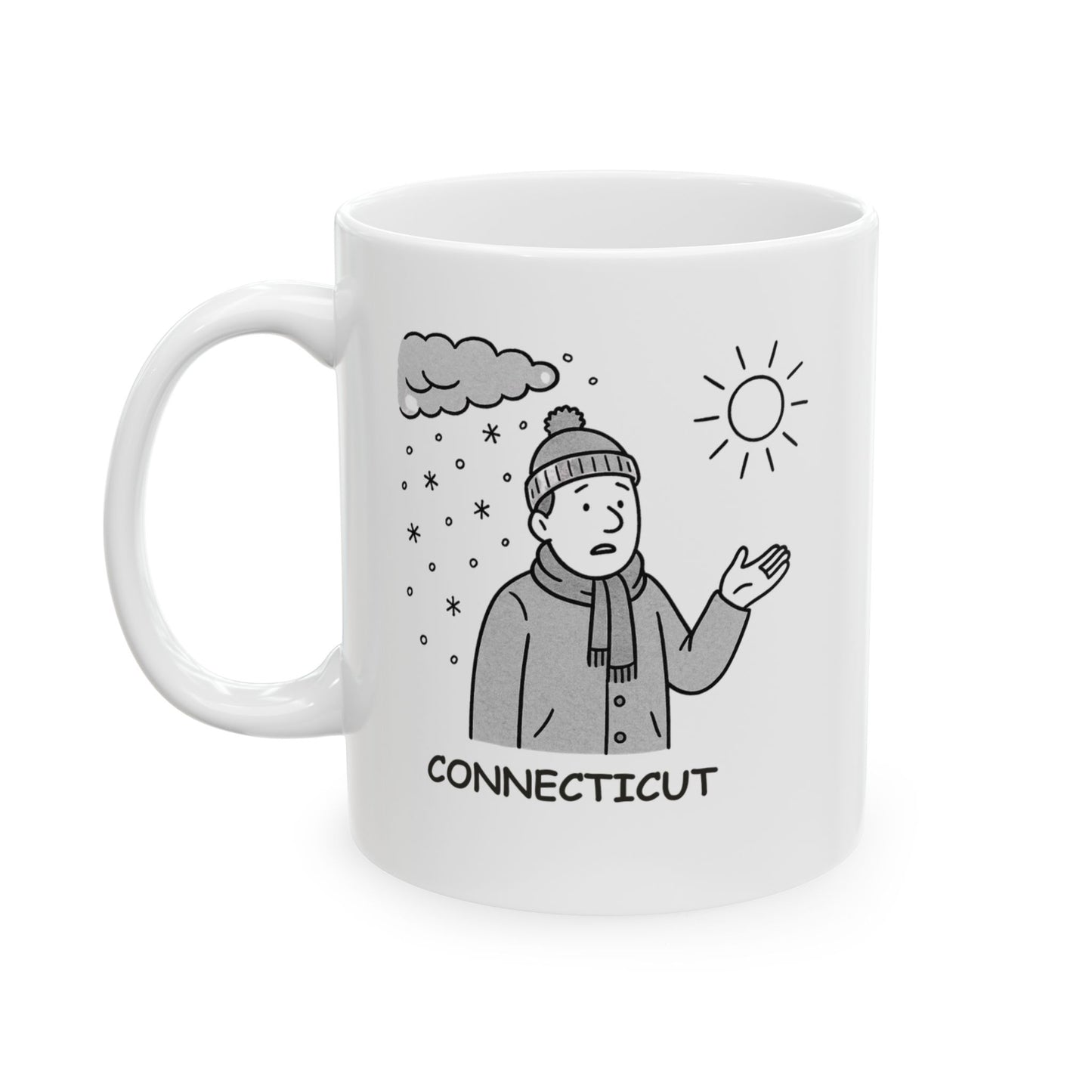 "In Connecticut, the weather is just a suggestion, not a promise." Ceramic Mug - 13826