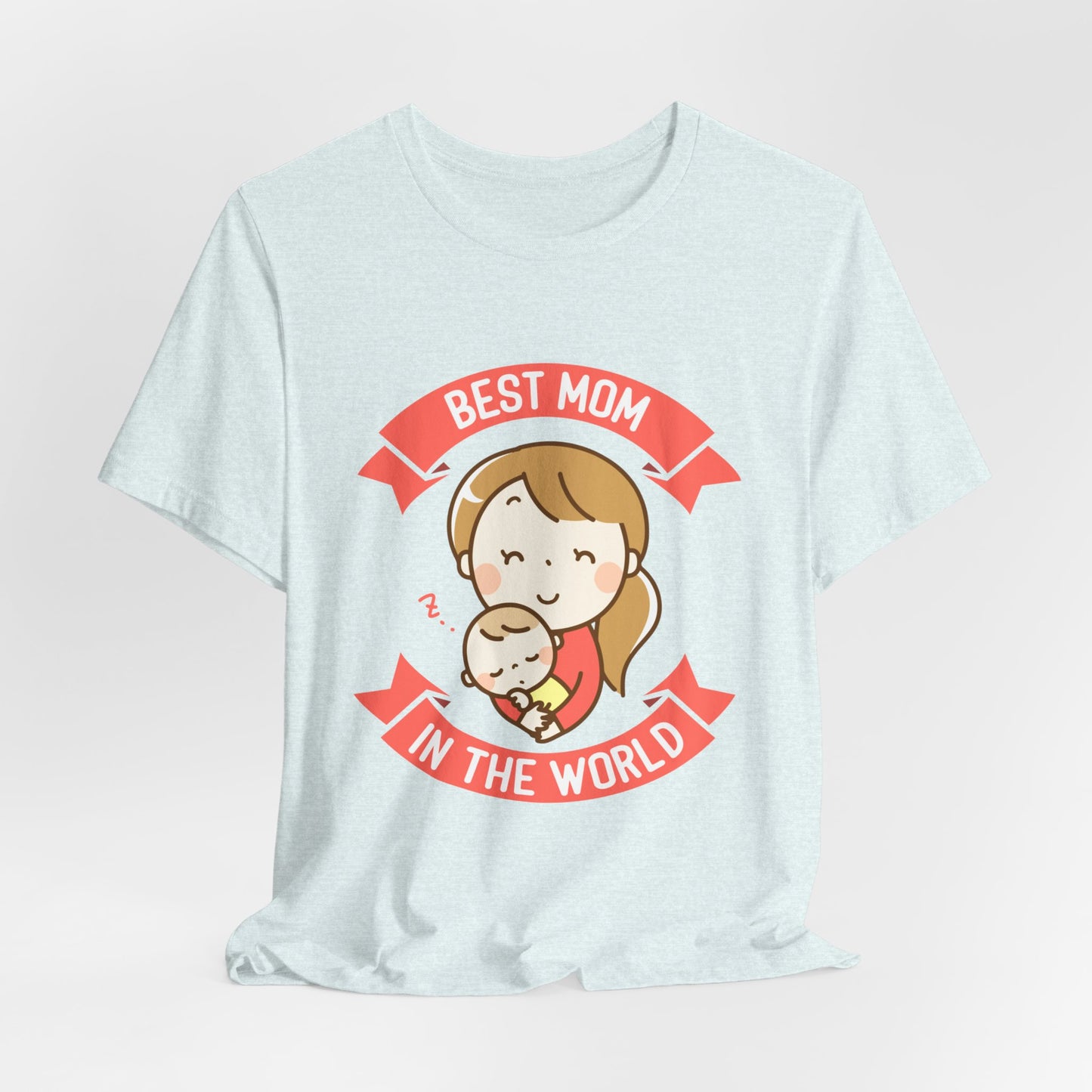 Best Mom In The World - Unisex Jersey Short Sleeve Tee