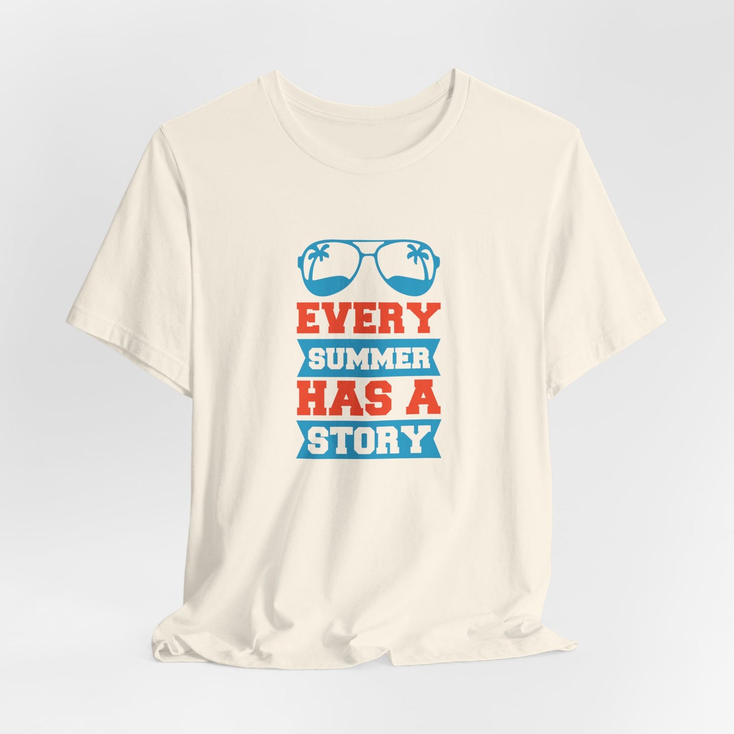 Every Summer Has A Story - Unisex Jersey Short Sleeve Tee