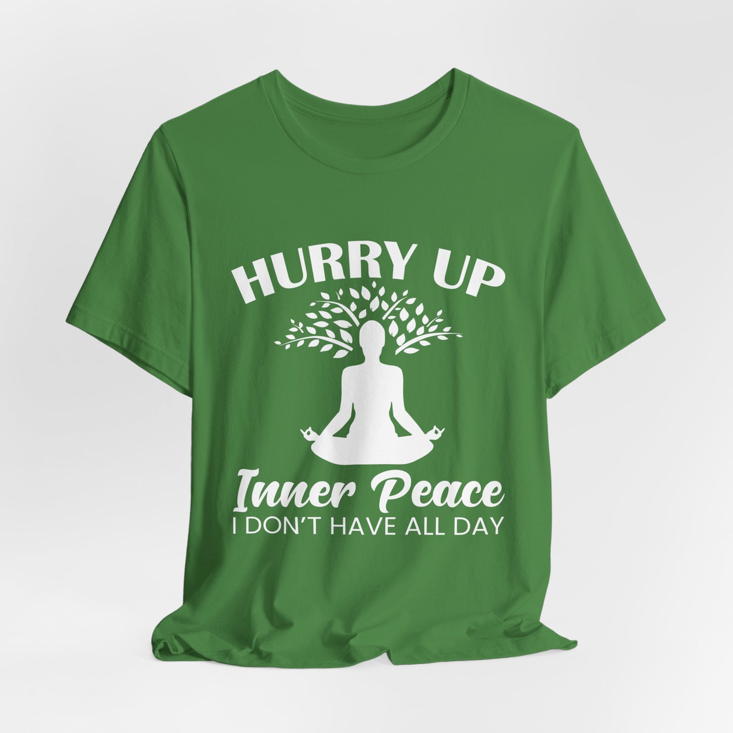 Yoga: Hurry Up, Inner Peace, I Don't Have All Day - Unisex Jersey Short Sleeve Tee