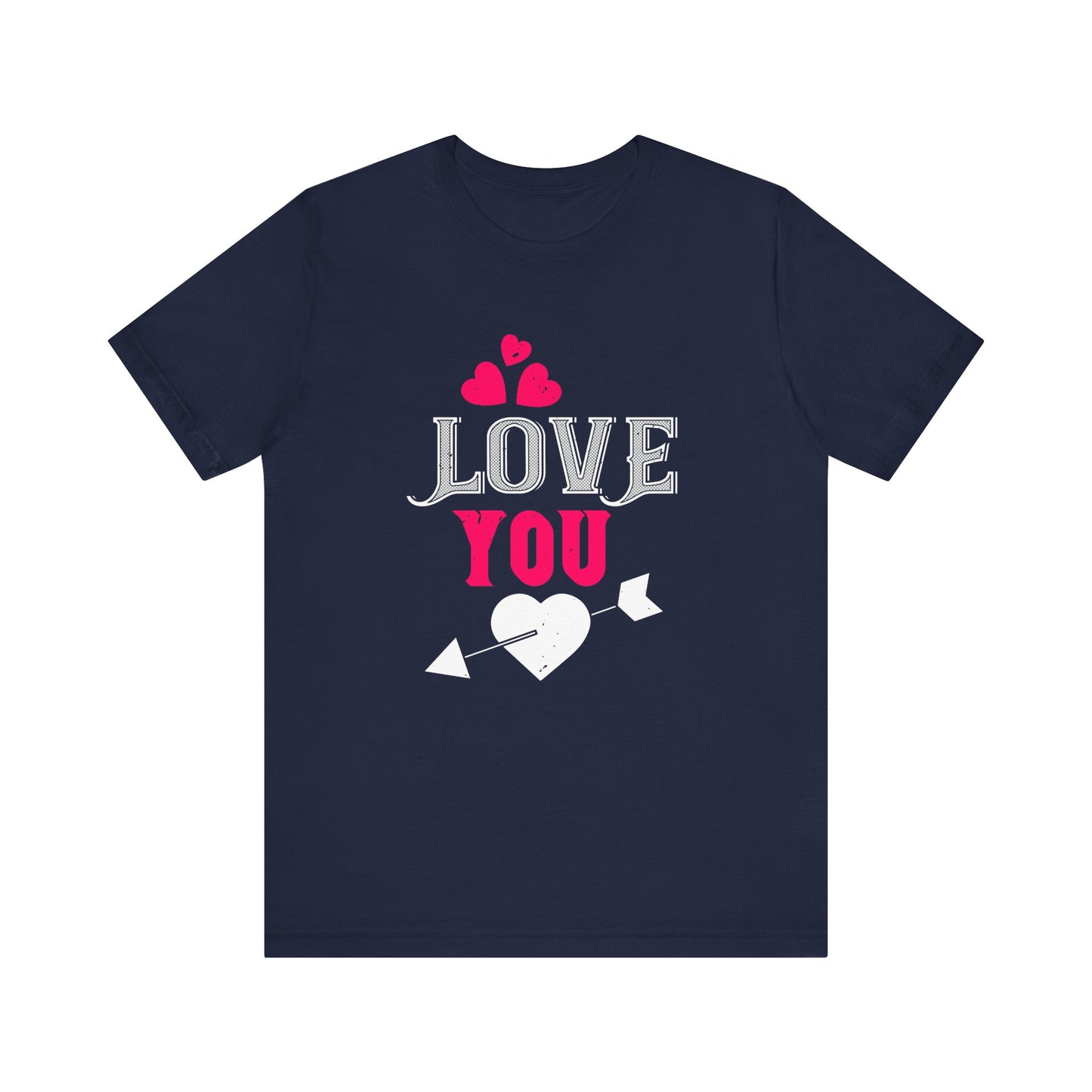 Love You - Unisex Jersey Short Sleeve Tee - 10988