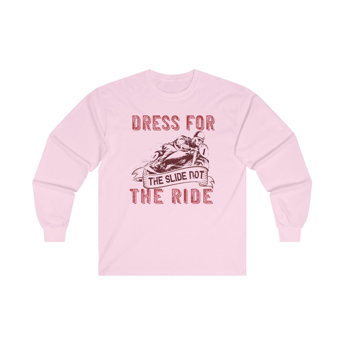 Dress for the Slide, Not the Ride - Unisex Ultra Cotton Long Sleeve Tee