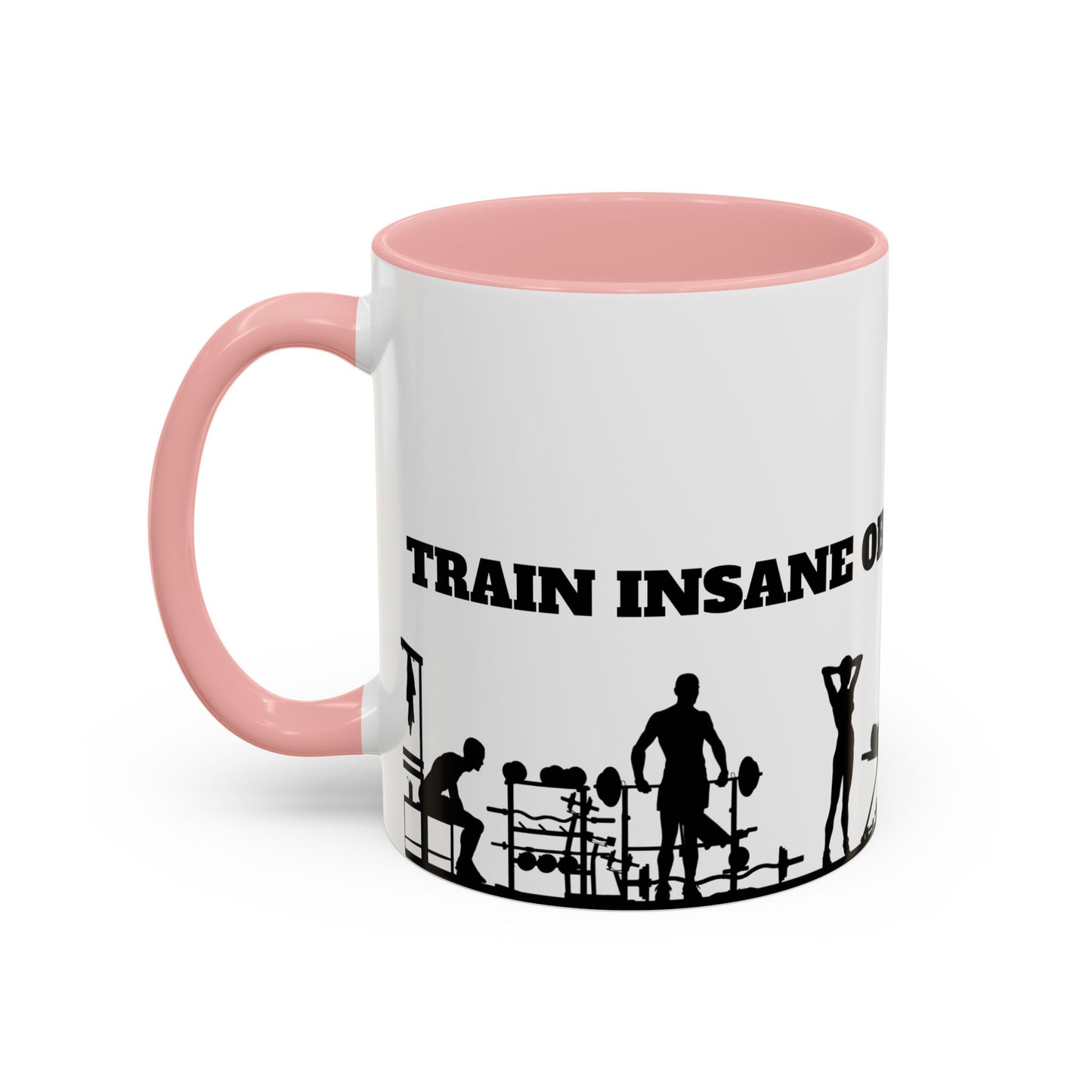 Train Insane Or Remain The Same - Accent Coffee Mug (11, 15oz) - 10857