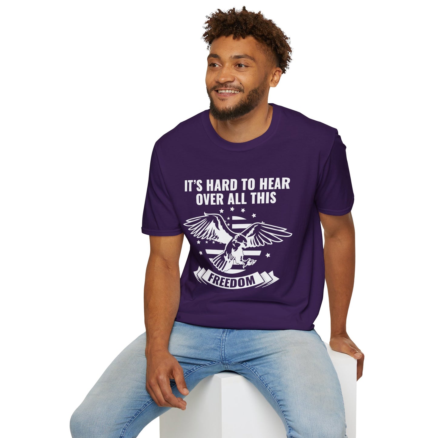 "It's Hard to Hear Over All This - Freedom" Unisex T-Shirt, Casual Graphic Tee, Gift for Veterans, Patriotic Apparel, Everyday Wear, Fourth of July - 13657