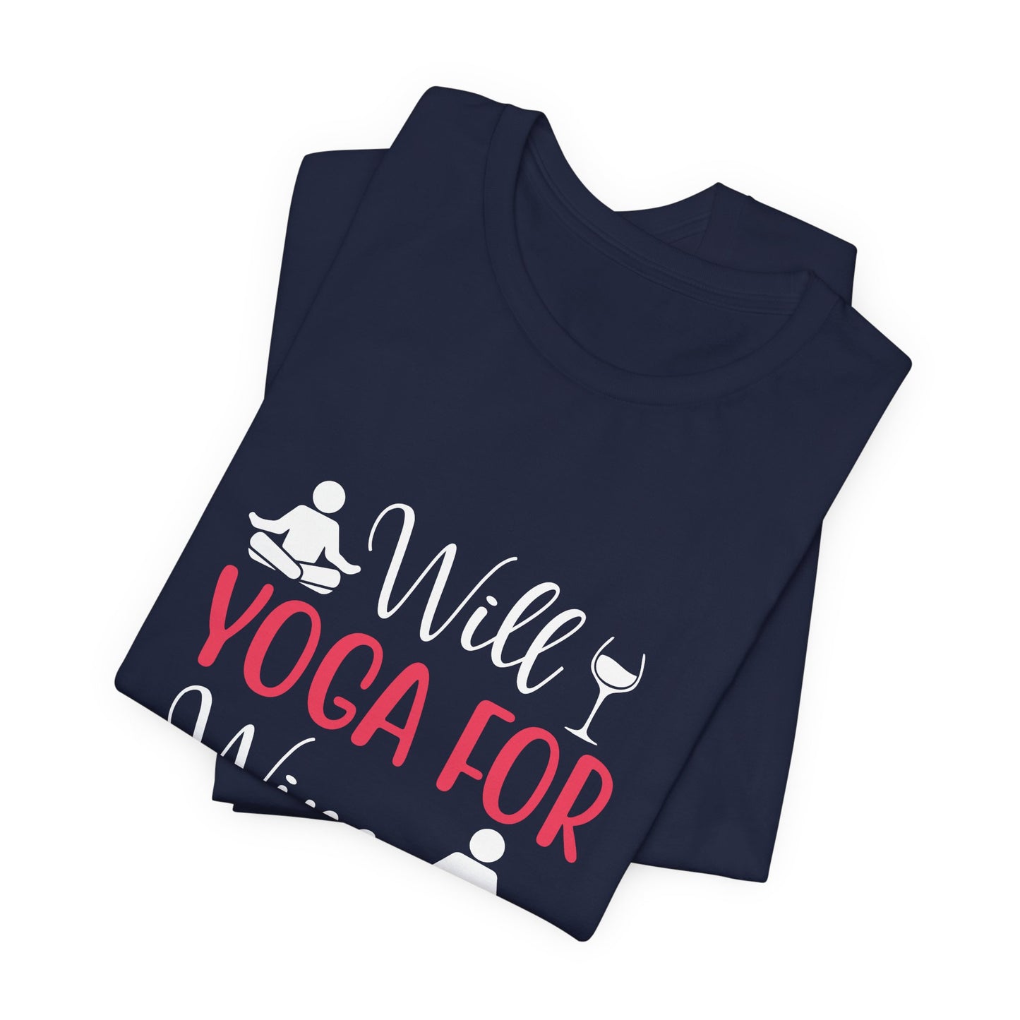 Will Yoga For Wine - Unisex Jersey Short Sleeve Tee