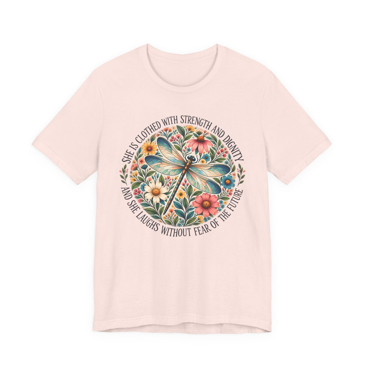 Dragonfly Floral T-Shirt, “She Is Clothed With Strength and Dignity” Inspirational Women’s Tee - 14993