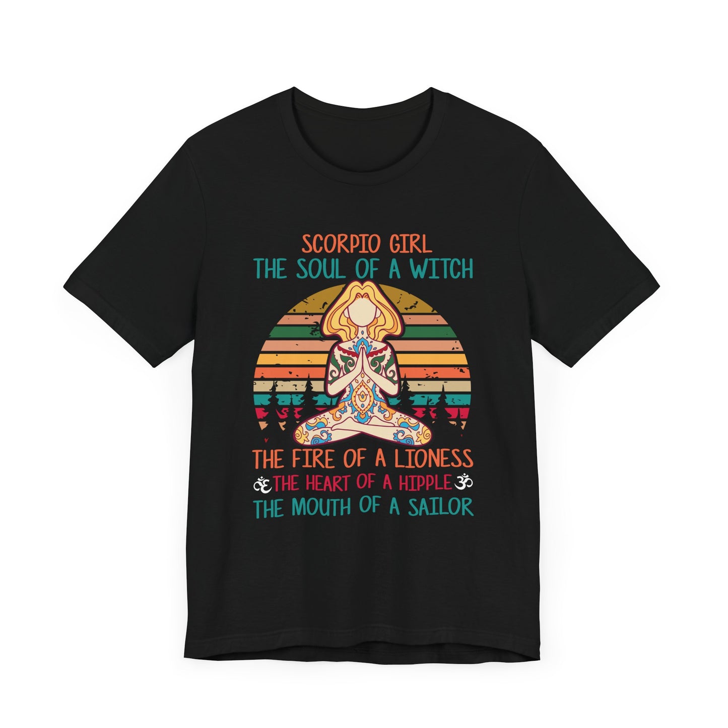 Yoga: Scorpio Girl, The Soul Of A Witch, The Fire Of A Lioness, The Heart Of A Hipple, The Mouth Of a Sailor - Unisex Jersey Short Sleeve Tee