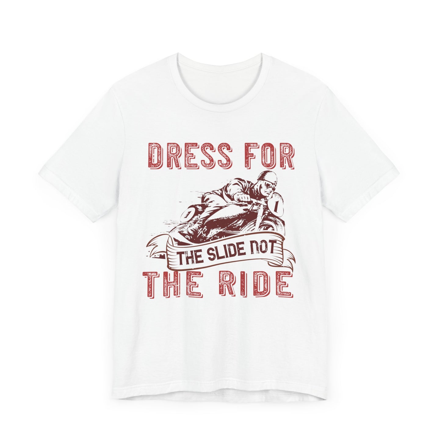 Dress for the Slide, Not the Ride - Unisex Jersey Short Sleeve Tee