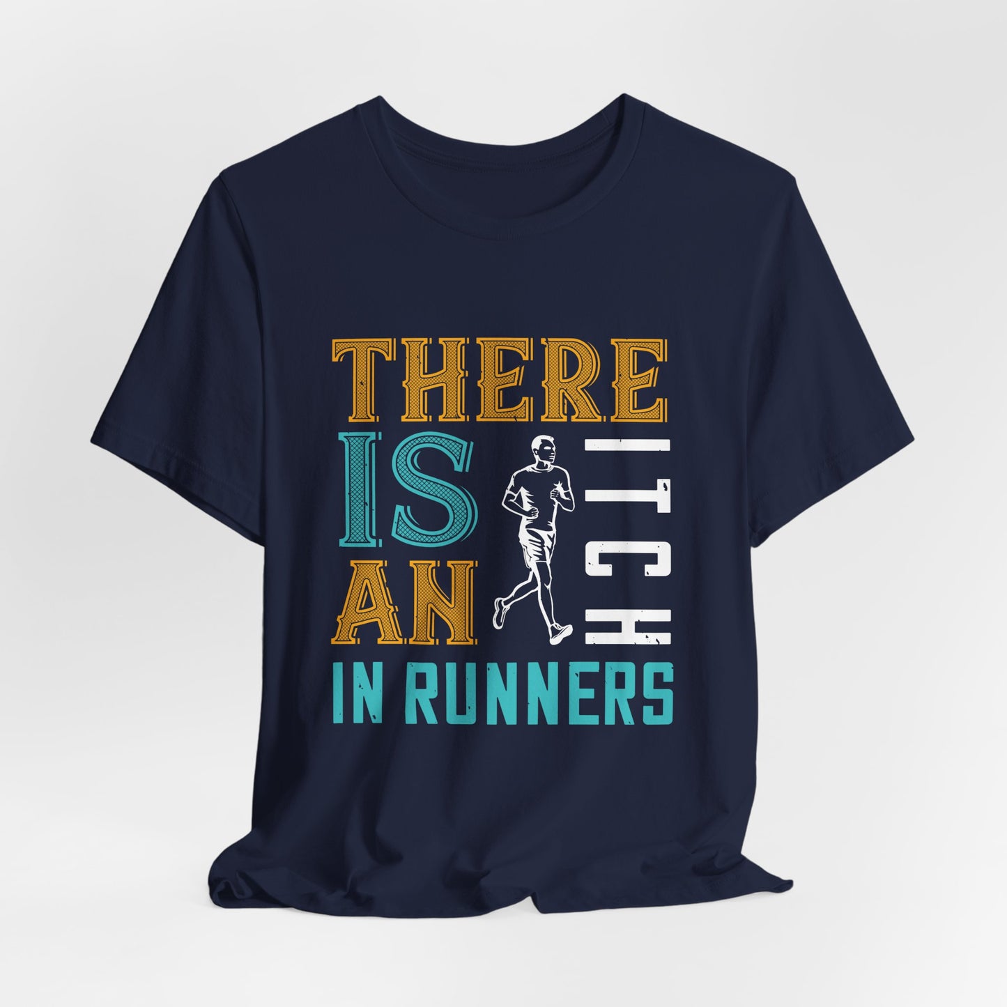 There Is An Itch In Runners - Unisex Jersey Short Sleeve Tee