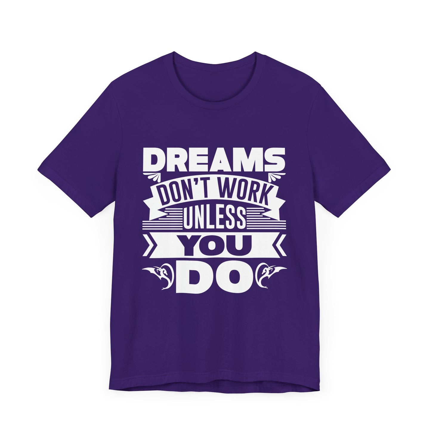 Motivational: Dreams Don't Work Unless You Do - Unisex Jersey Short Sleeve Tee