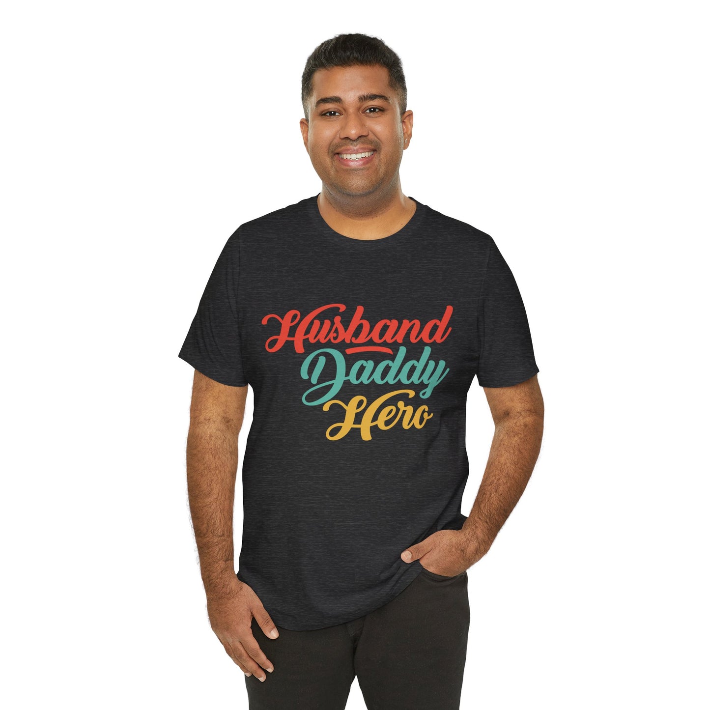 Husband, Daddy, Hero - Unisex Jersey Short Sleeve Tee - 13703
