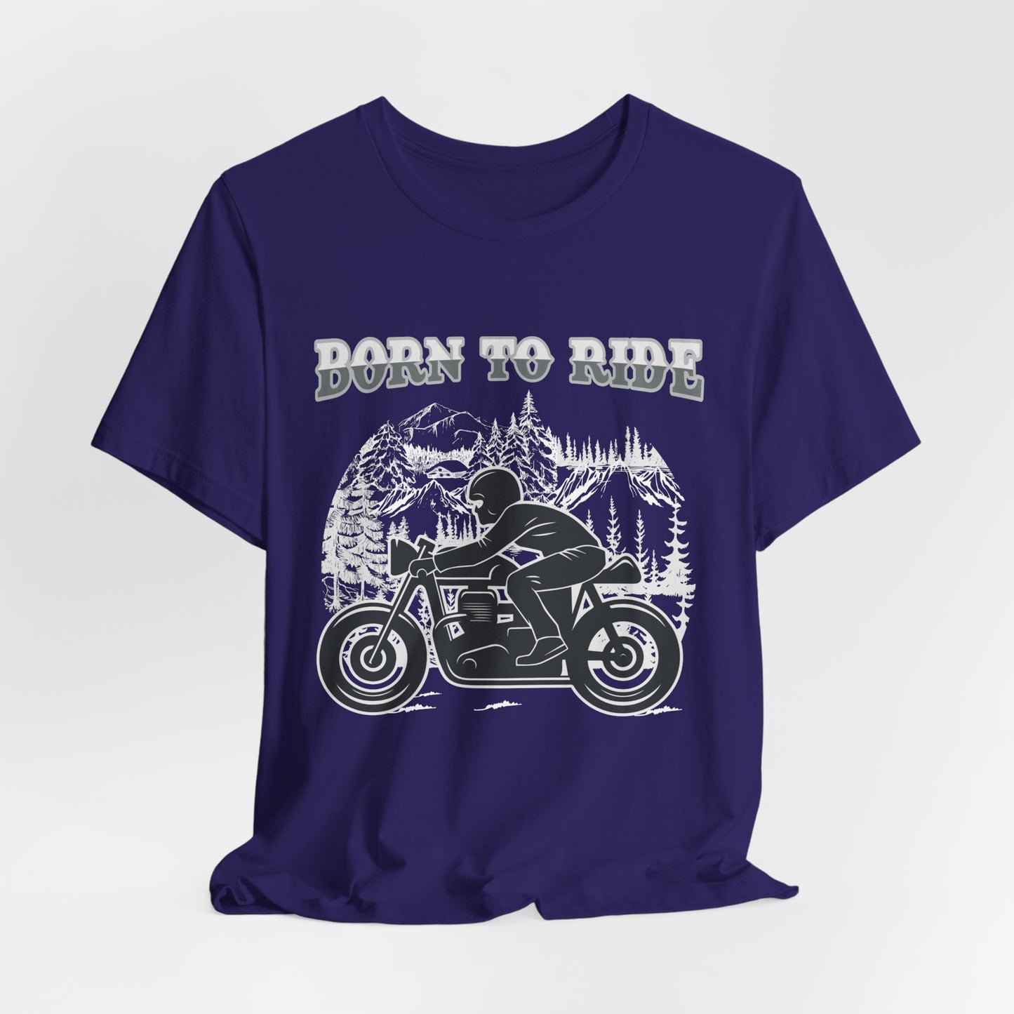 Born To Ride - Unisex Jersey Short Sleeve Tee - 13377