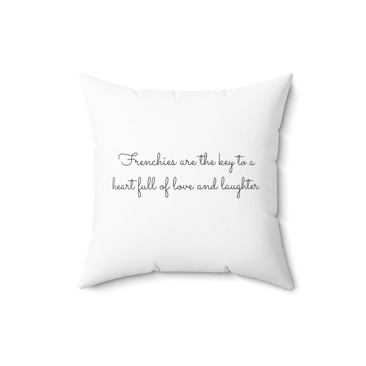Life is better with a Frenchie by your side - Spun Polyester Square Pillow