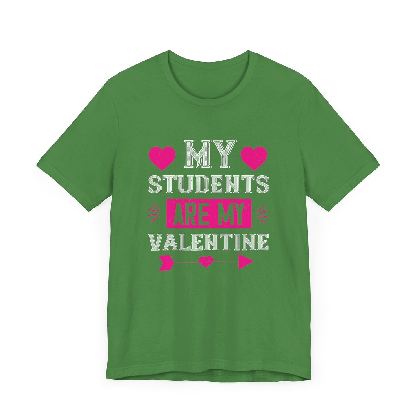 My Students Are My Valentine - Unisex Jersey Short Sleeve Tee