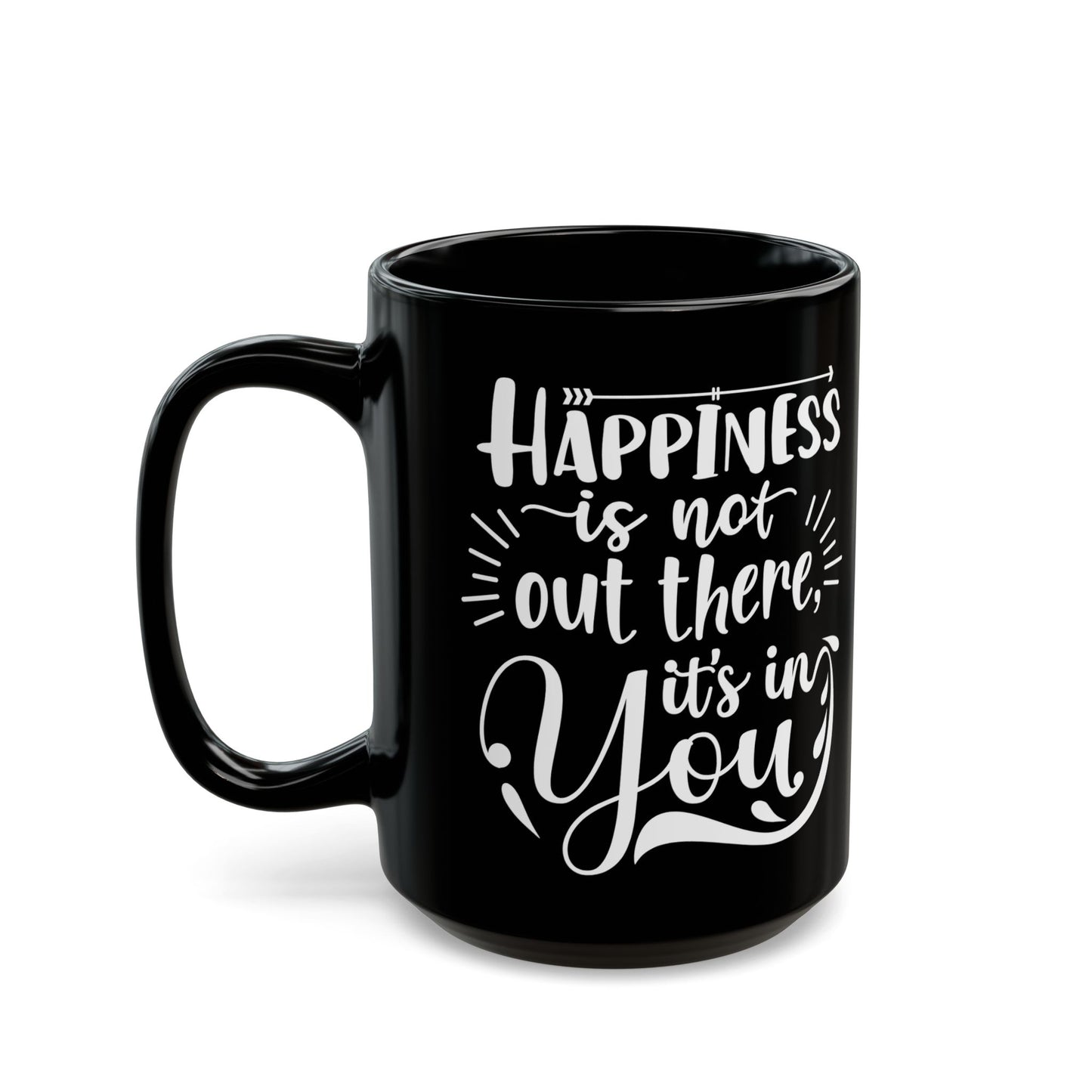 Inspirational Black Mug - Happiness Is Inside You, Funny Coffee Cup, Motivational Gift, Unique Kitchenware, Self-Care Reminder - 14074