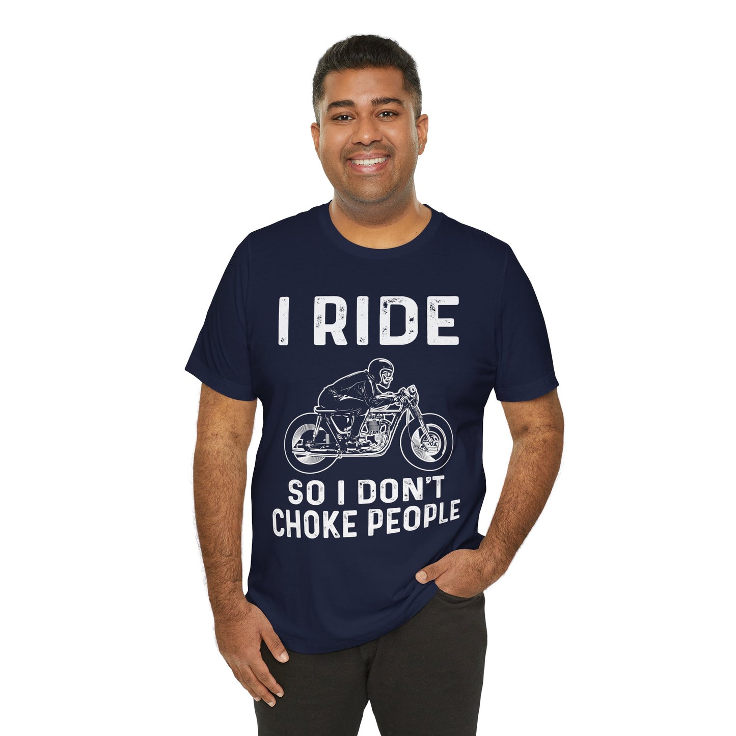 I Ride, I Don't Choke People - Unisex Jersey Short Sleeve Tee