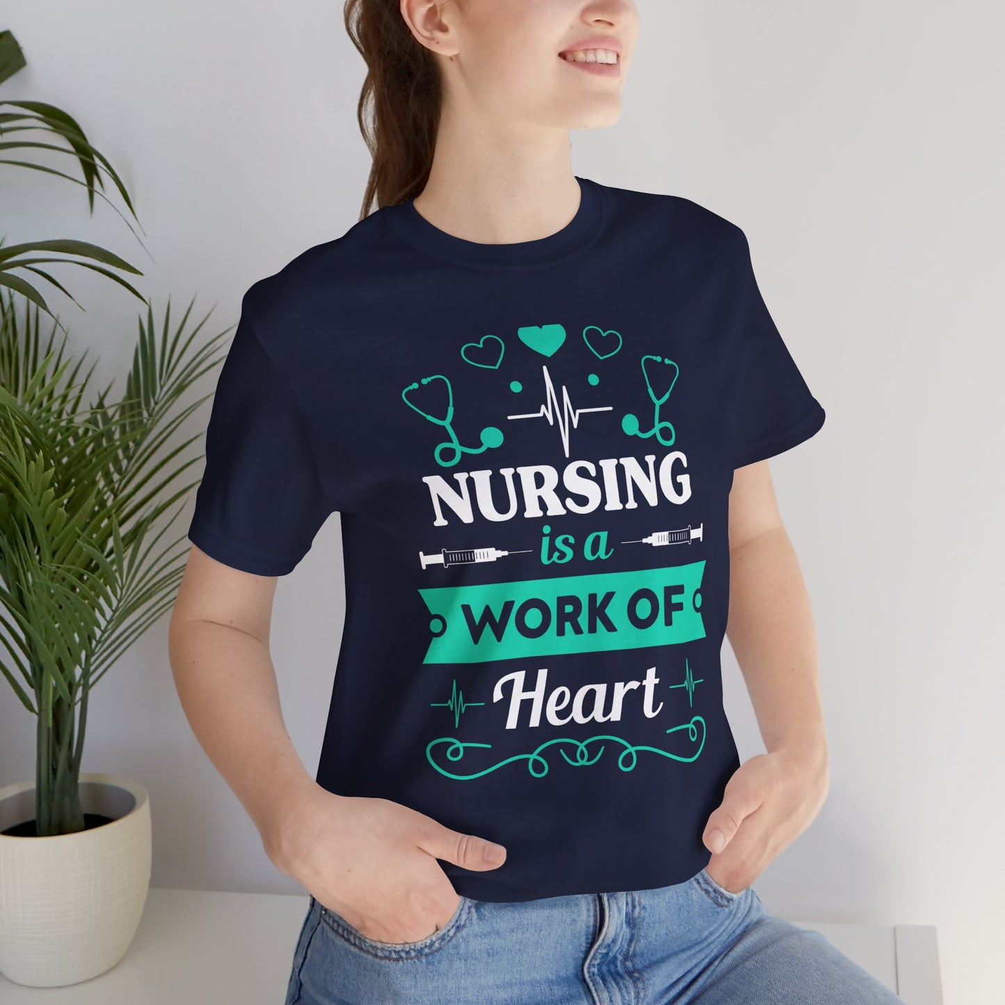 Nursing Is A Work Of Heart - Unisex Jersey Short Sleeve Tee - 13286