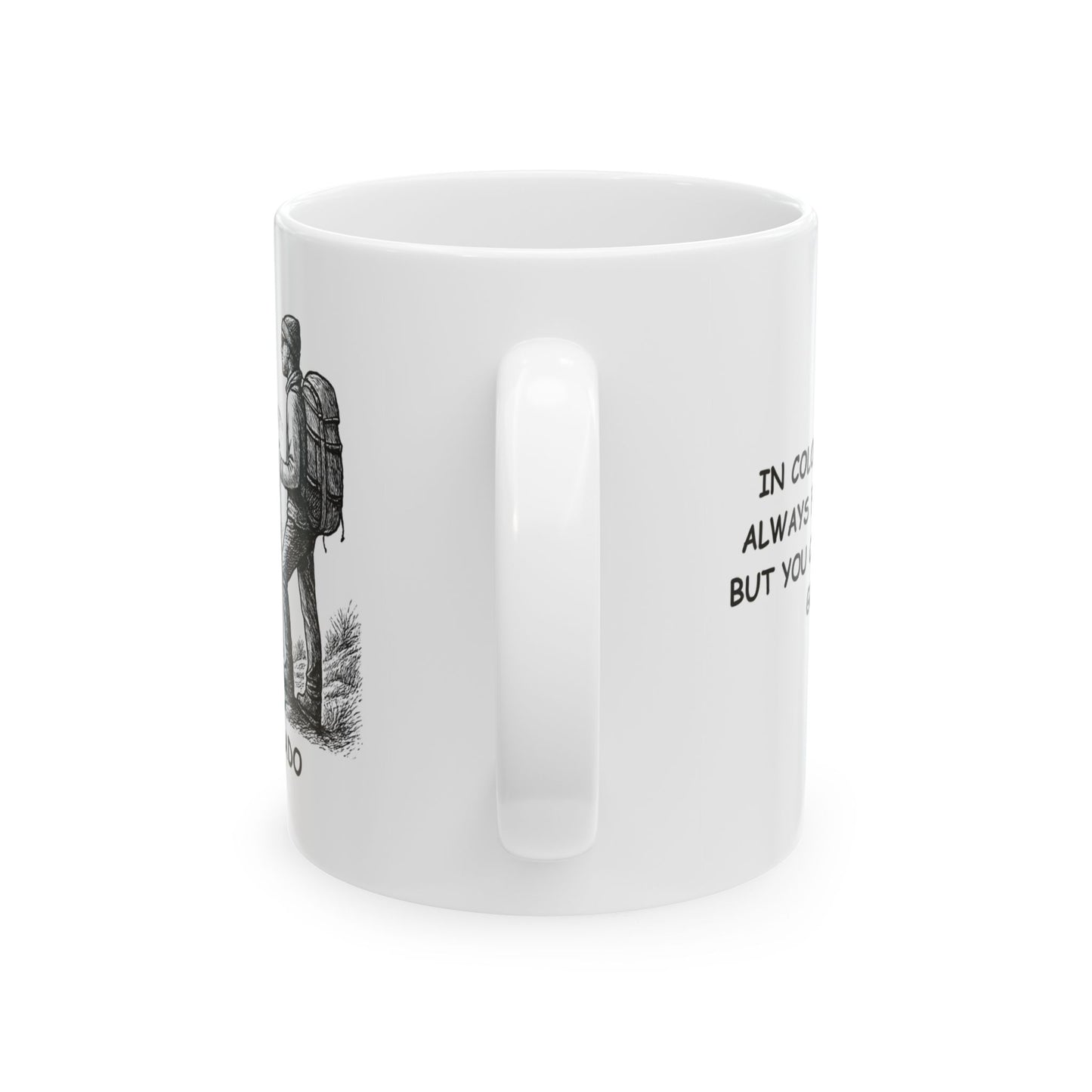 "In Colorado, you can’t always find a flat road, but you can always find a good view." Ceramic Mug - 13470