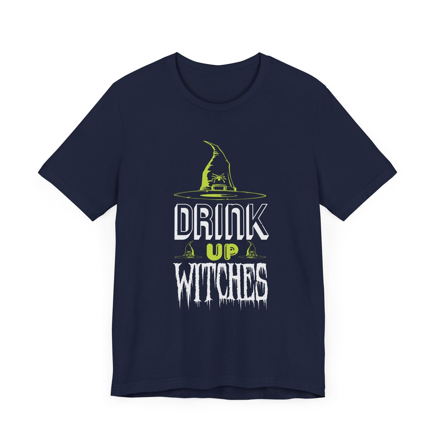 Drink Up Witches - Unisex Jersey Short Sleeve Tee - 12390