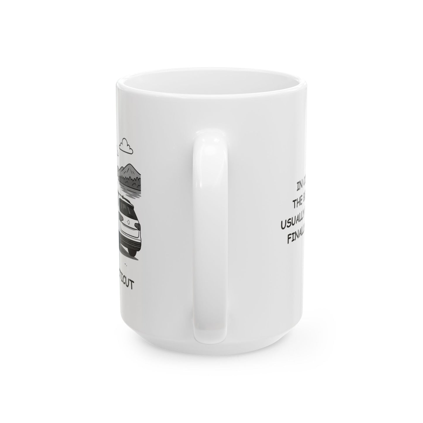 "In Connecticut, the best views are usually right after you finally find parking." Ceramic Mug - 13872