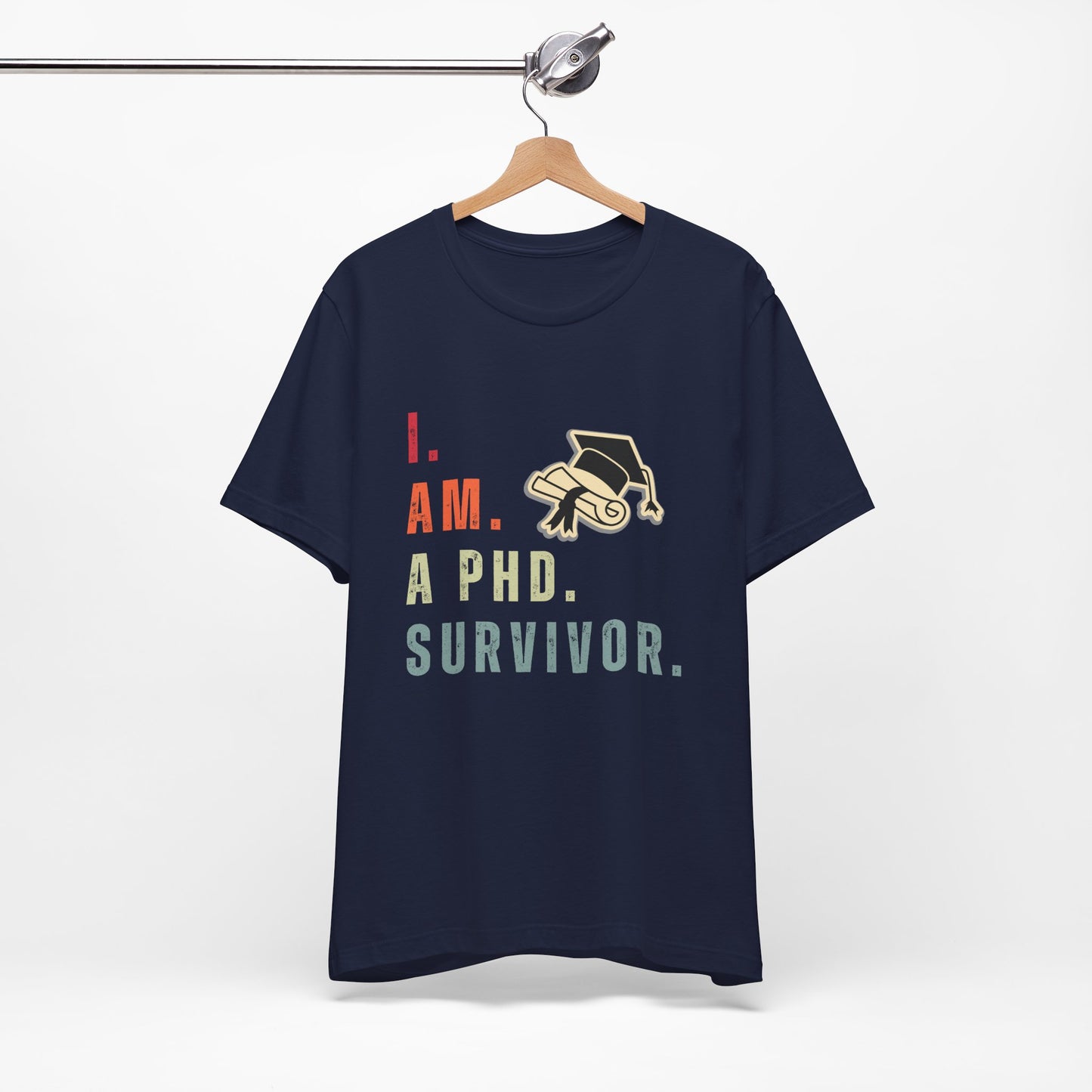 I am a Ph.D Survivor - Unisex Jersey Short Sleeve Tee