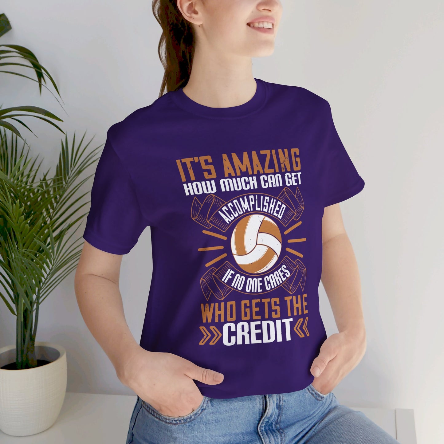 Volleyball: It’s Amazing How Much Can Get Accomplished If No One Cares Who Gets the Credit - Unisex Jersey Short Sleeve Tee