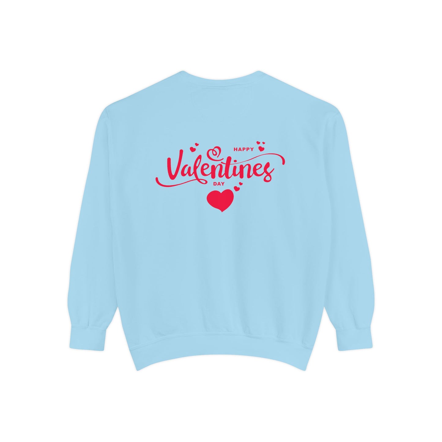 Happy Valentine's Day - Unisex Garment-Dyed Sweatshirt - 11426