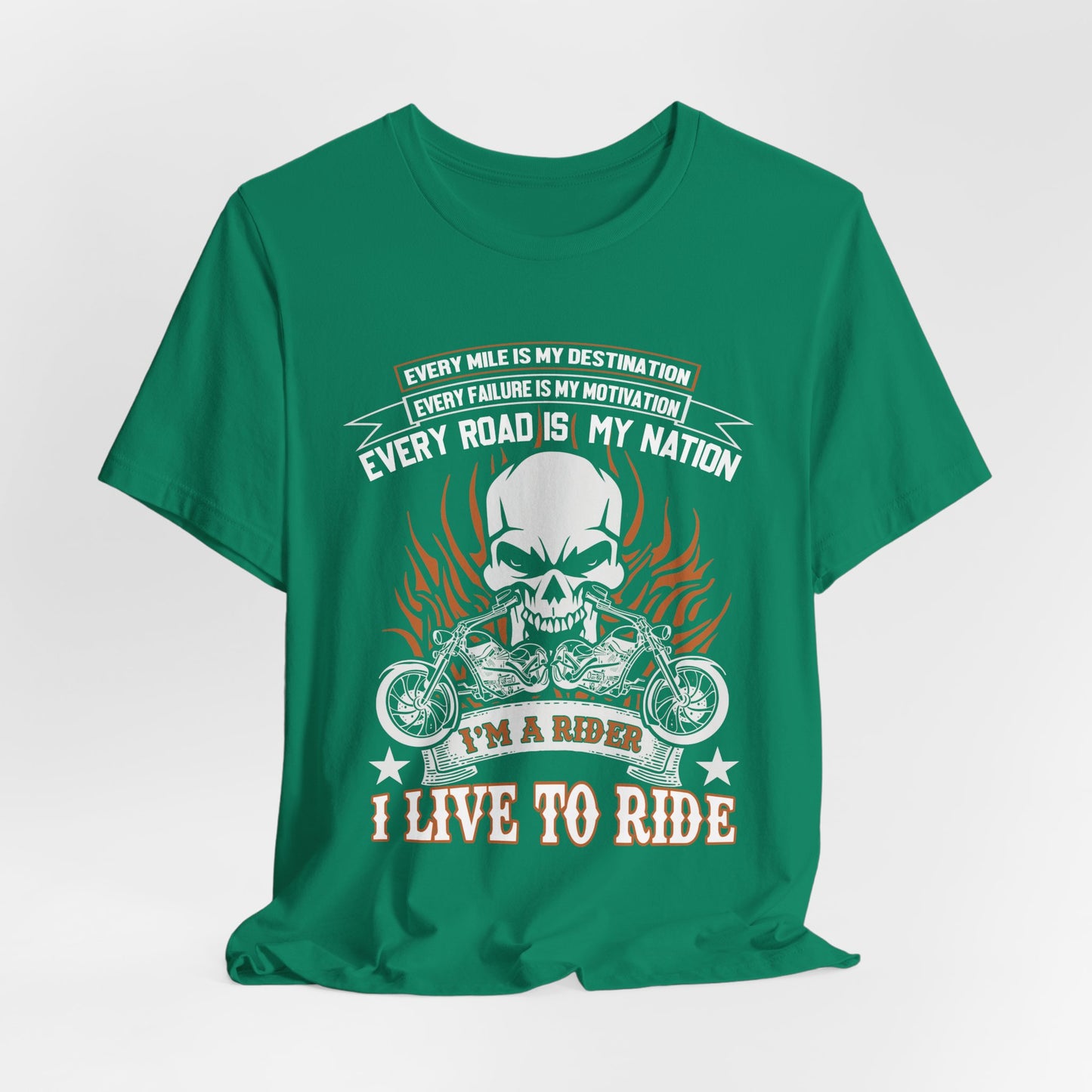 Every Mile Is My Destination, I'm A Rider - Unisex Jersey Short Sleeve Tee - 13104