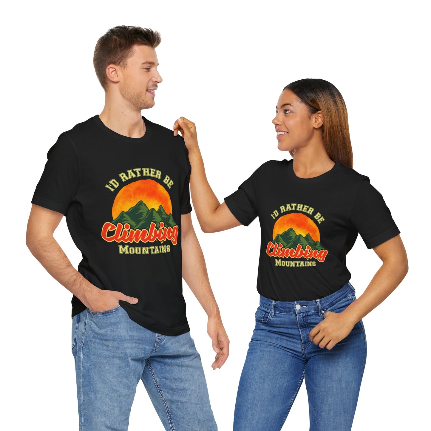 I'd Rather Be Climbing Mountains - Unisex Jersey Short Sleeve Tee