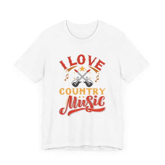 I Love Country Music - Unisex Jersey Short Sleeve Tee - 11800