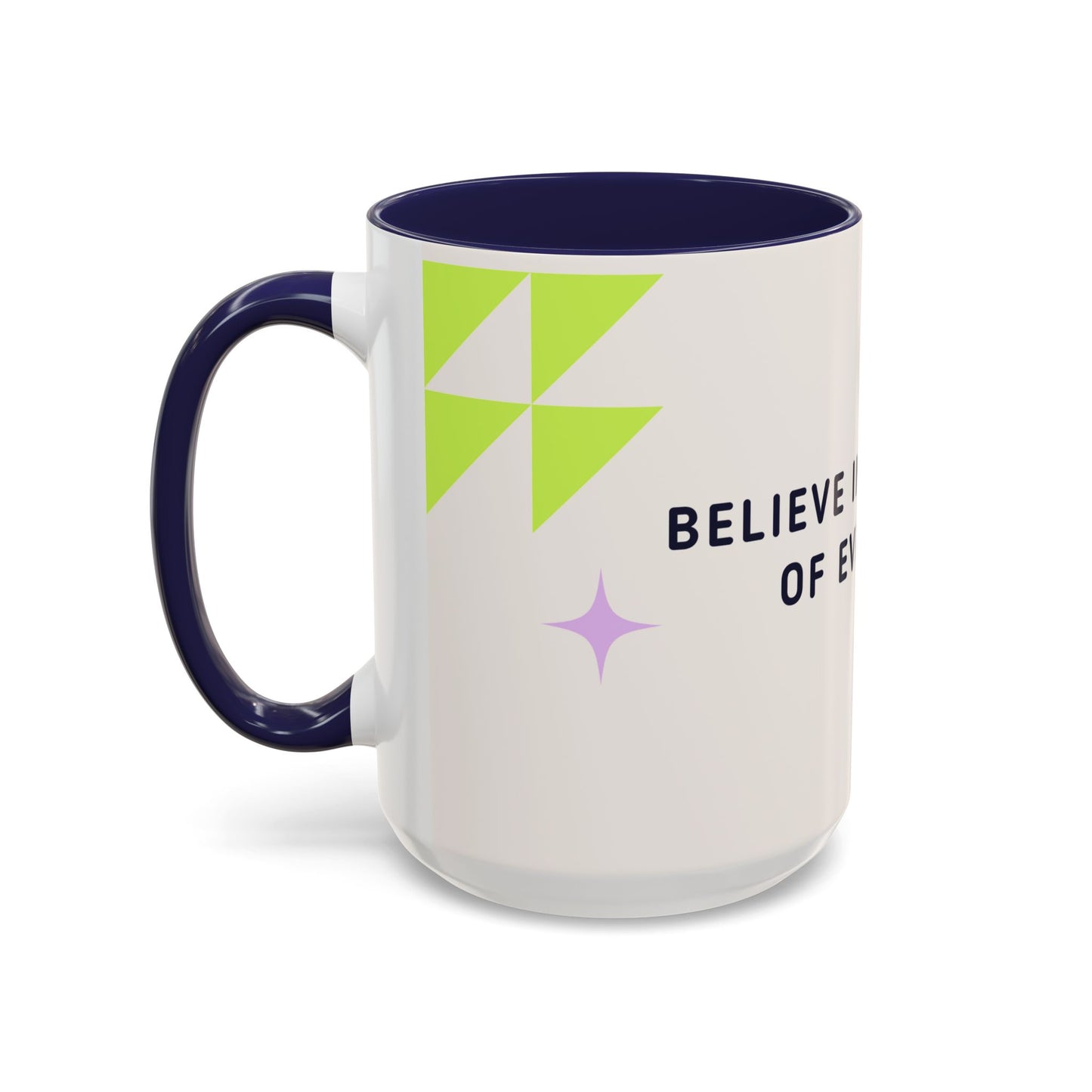 Believe In The Magic of Every Day - Accent Coffee Mug (11, 15oz) - 11081