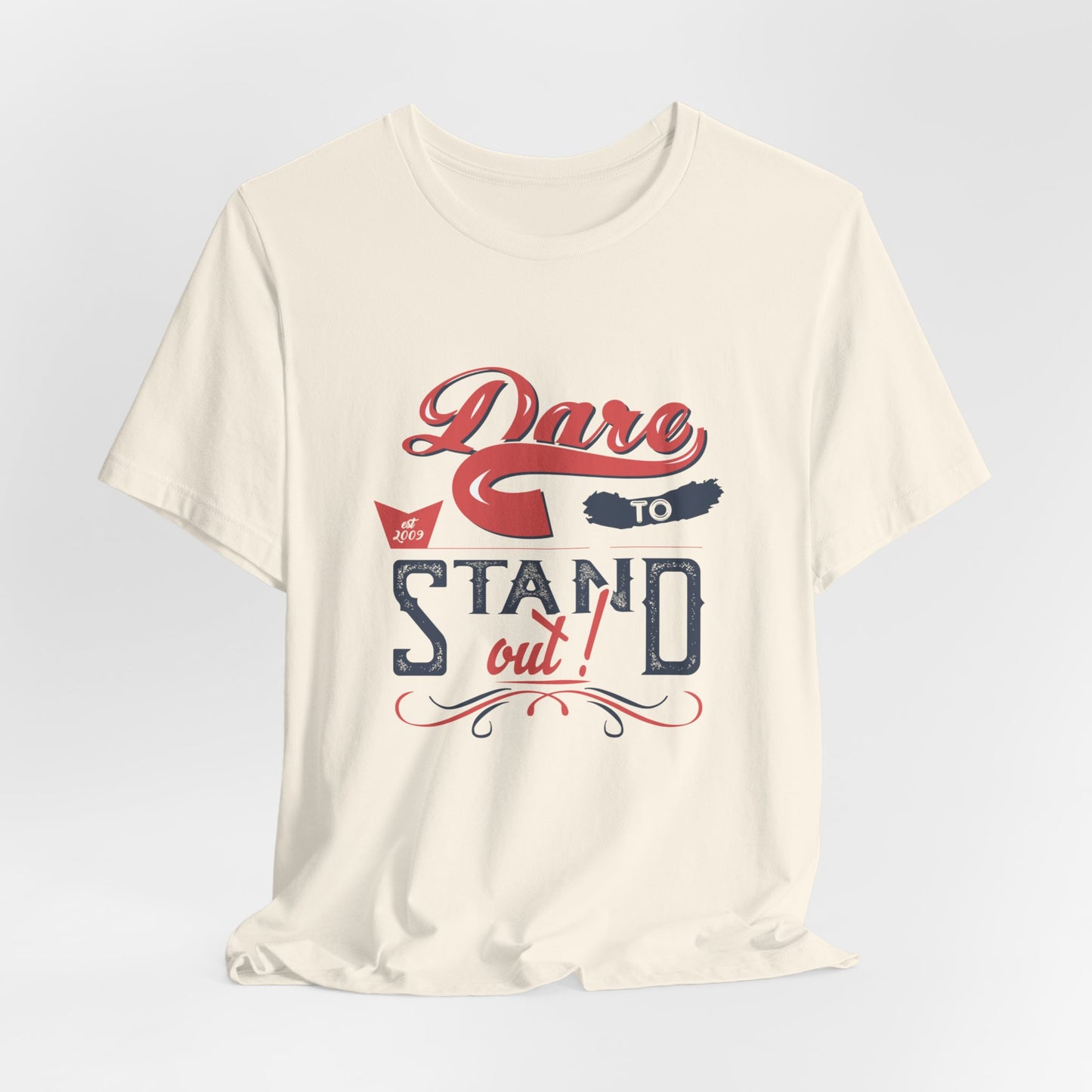 Motivational: Dare To Stand Out- Unisex Jersey Short Sleeve Tee