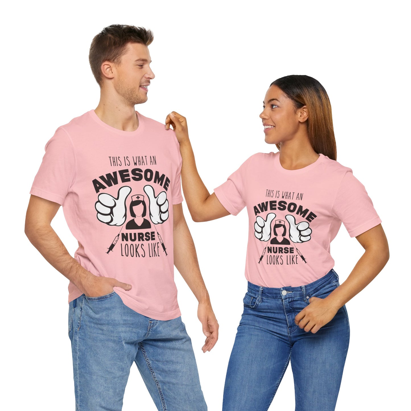 This Is What An Awesome Nurse Looks Like - Unisex Jersey Short Sleeve Tee - 13384