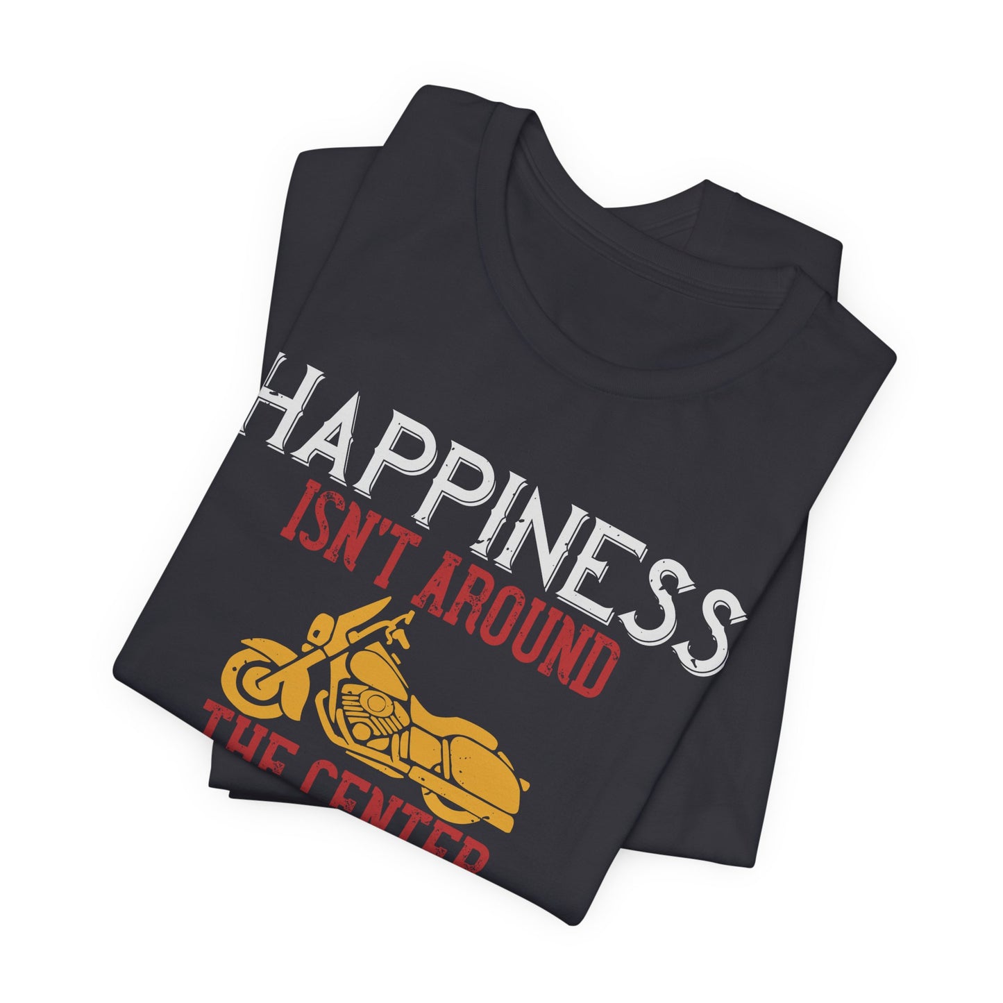 Happiness Isn't Around the Center, Happiness Is the Corner - Unisex Jersey Short Sleeve Tee - 13718